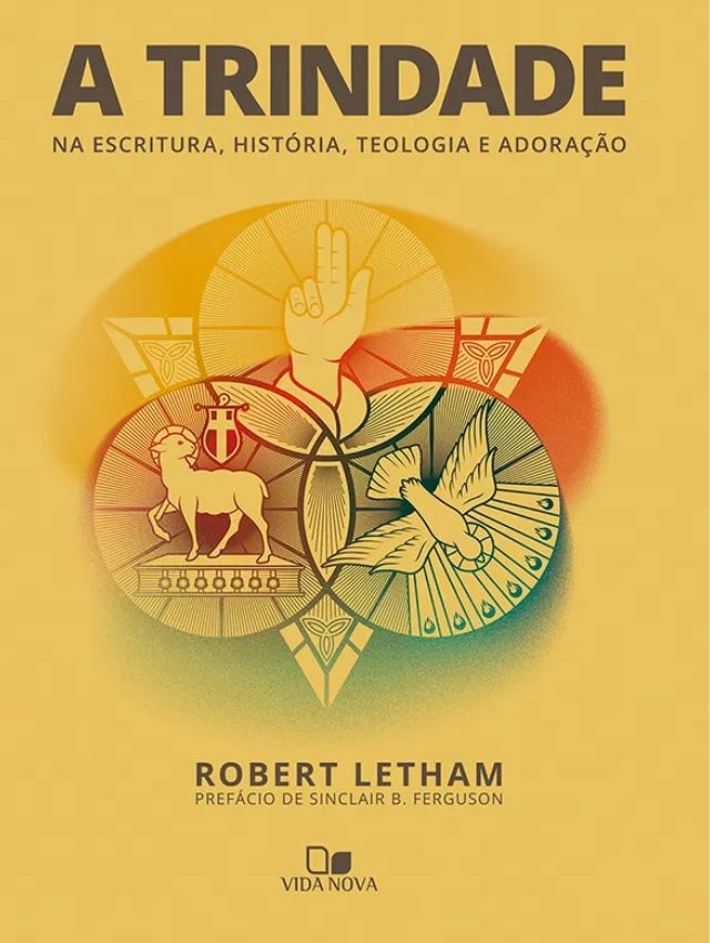 A TRINDADE NA ESCRITURA, HISTÓRIA, TEOLOGIA E ADORAÇÃO